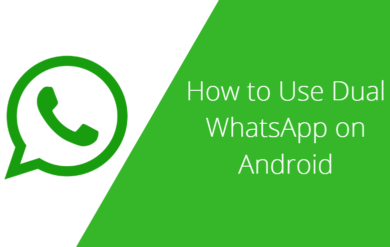 How to use Two WhatsApp Accounts on One Phone