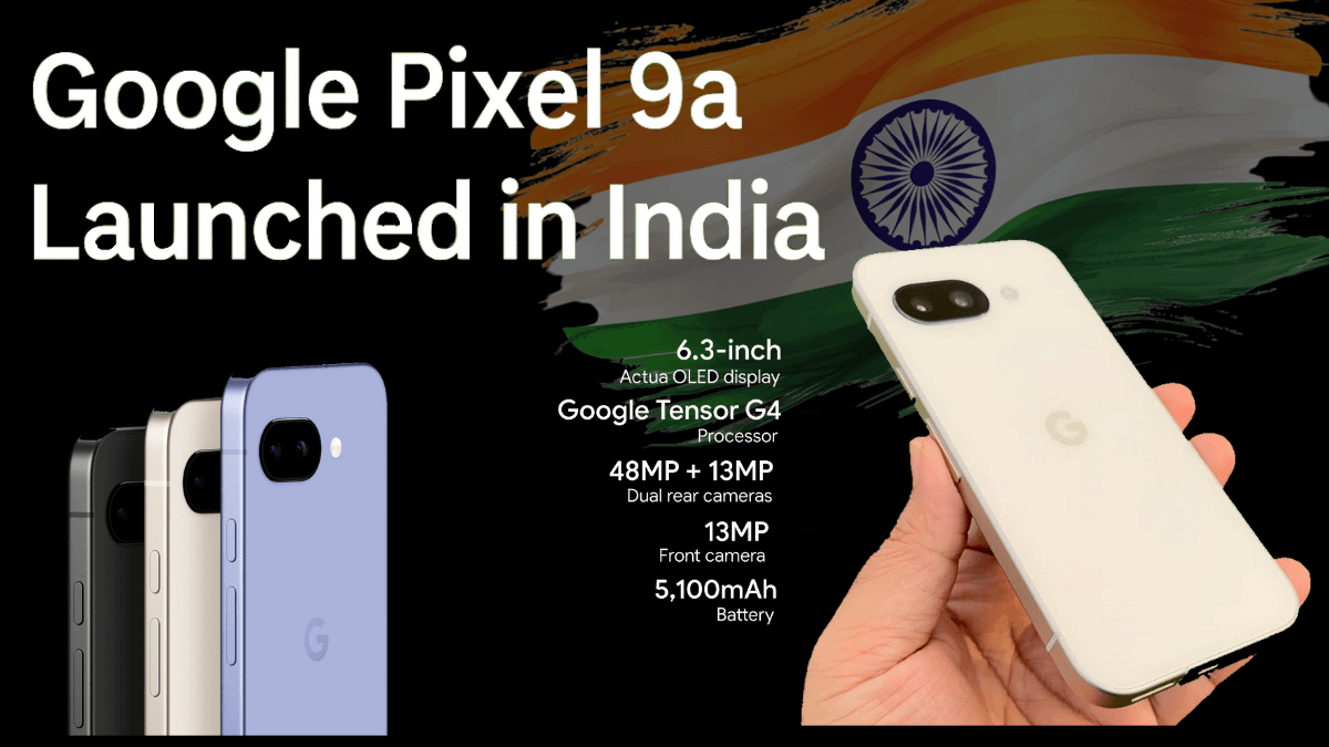 Google Pixel 9a Launched in India